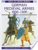 Deutsche Heere des Mittelalters 1000 1300 - German Medieval Armies 1000 1300