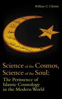 Wissenschaft vom Kosmos, Wissenschaft von der Seele: Die Bedeutung der islamischen Kosmologie in der modernen Welt - Science of the Cosmos, Science of the Soul: The Pertinence of Islamic Cosmology in the Modern World