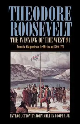 Die Eroberung des Westens, Band 1: Von den Alleghanies bis zum Mississippi, 1769-1776 - The Winning of the West, Volume 1: From the Alleghanies to the Mississippi, 1769-1776