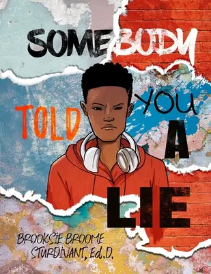 Jemand hat dir eine Lüge erzählt: Eine poetische Geschichte für junge Männer - Somebody Told You a Lie: A Poetic Story for Young Men