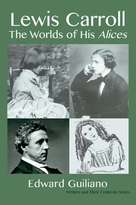 Lewis Carroll: Die Welten seiner Alices - Lewis Carroll: The Worlds of his Alices