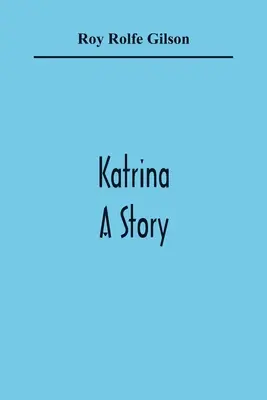 Katrina: Eine Geschichte - Katrina: A Story