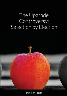Die Upgrade-Kontroverse: Auswahl durch Erwählung - The Upgrade Controversy: Selection by Election