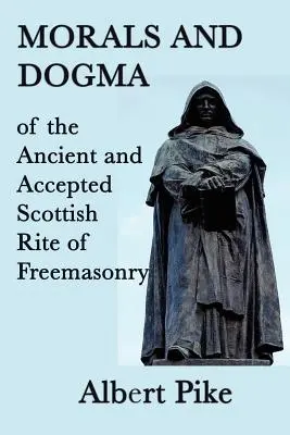 Moral und Dogma des Alten und Angenommenen Schottischen Ritus der Freimaurerei - Morals and Dogma of the Ancient and Accepted Scottish Rite of Freemasonry