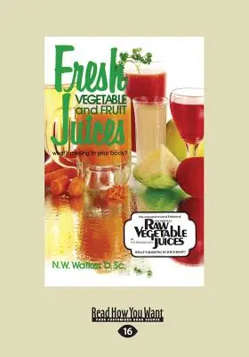 Frische Gemüse- und Obstsäfte: Was fehlt Ihrem Körper? (Großdruck 16pt) - Fresh Vegetable and Fruit Juices: What's Missing in Your Body? (Large Print 16pt)