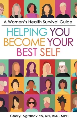 Ein Überlebensführer für Frauengesundheit: So werden Sie Ihr bestes Selbst - A Women's Health Survival Guide: Helping You Become Your Best Self