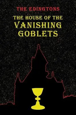 Das Haus der verschwindenden Kelche: (Nachdruck eines Krimis aus dem Goldenen Zeitalter) - The House of the Vanishing Goblets: (A Golden-Age Mystery Reprint)