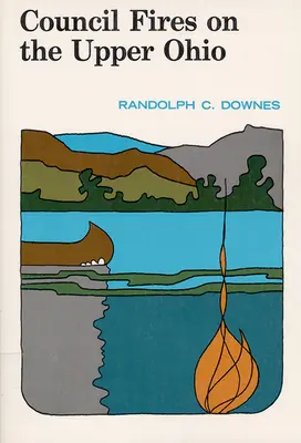 Ratsbrände am oberen Ohio - Council Fires On the Upper Ohio