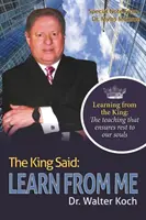 Der König sagte: Lerne von mir - The King Said: Learn from Me