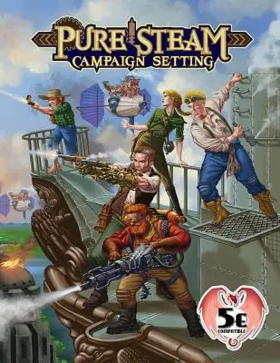 Reiner Dampf Kampagnen Setting 5e - Pure Steam Campaign Setting 5e