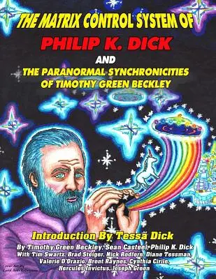 Das Matrix-Kontrollsystem von Philip K. Dick und die paranormalen Synchronizitäten von - The Matrix Control System of Philip K. Dick And The Paranormal Synchronicities o