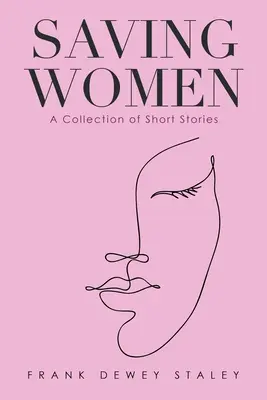 Frauen retten: Eine Sammlung von Kurzgeschichten - Saving Women: A Collection of Short Stories