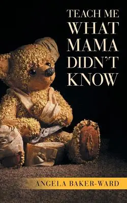 Bring mir bei, was Mama nicht wusste - Teach Me What Mama Didn't Know