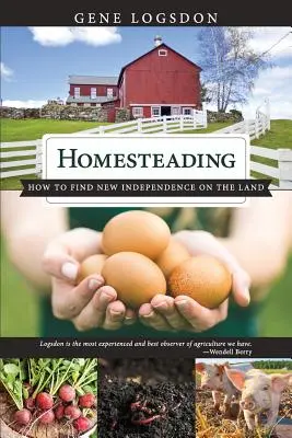 Selbstversorgung: Wie man auf dem Land zu neuer Unabhängigkeit findet - Homesteading: How to Find New Independence on the Land