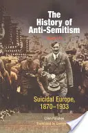 Die Geschichte des Antisemitismus, Band 4: Das selbstmörderische Europa, 1870-1933 - The History of Anti-Semitism, Volume 4: Suicidal Europe, 1870-1933