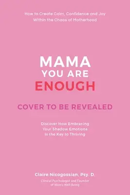 Mama, du bist genug: Wie man im Chaos der Mutterschaft Ruhe, Freude und Zuversicht findet - Mama, You Are Enough: How to Create Calm, Joy, and Confidence Within the Chaos of Motherhood