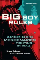 Big Boy Rules: Amerikas Söldner, die im Irak kämpfen - Big Boy Rules: America's Mercenaries Fighting in Iraq