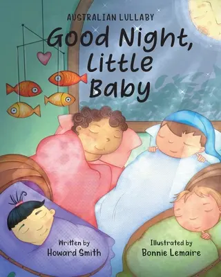 Gute Nacht, kleines Baby: Australisches Wiegenlied - Good Night, Little Baby: Australian Lullaby