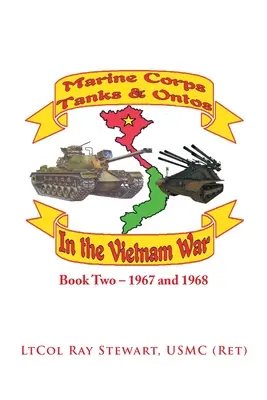 Panzer und Ontos des Marine Corps in Vietnam: Buch Zwei - 1967 und 1968 - Marine Corps Tanks and Ontos in Vietnam: Book Two - 1967 and 1968