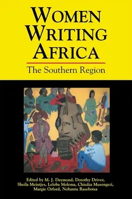 Frauen, die Afrika schreiben: Die südliche Region - Women Writing Africa: The Southern Region