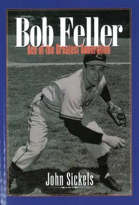 Bob Feller: Ein Ass der größten Generation - Bob Feller: Ace of the Greatest Generation