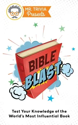 Mr. Trivia stellt vor: Bible Blast: Testen Sie Ihr Wissen über das einflussreichste Buch der Welt - Mr. Trivia Presents: Bible Blast: Test Your Knowledge of the World's Most Influential Book