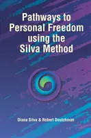 Wege zur persönlichen Freiheit mit der Silva-Methode - Pathways to Personal Freedom Using the Silva Method