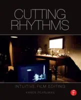 Rhythmen schneiden: Intuitive Filmbearbeitung - Cutting Rhythms: Intuitive Film Editing