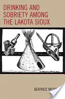 Trinken und Nüchternheit bei den Lakota-Sioux - Drinking and Sobriety among the Lakota Sioux