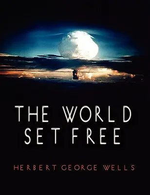 Die befreite Welt - The World Set Free