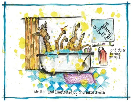 Eine Giraffe im Bad und andere gereimte Tiere. - A Giraffe In A Bath And Other Rhyming Animals.