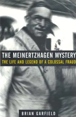 Das Geheimnis von Meinertzhagen: Das Leben und die Legende eines kolossalen Betrügers - Meinertzhagen Mystery: The Life and Legend of a Colossal Fraud