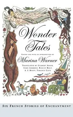 Wundergeschichten: Sechs französische Geschichten der Verzauberung - Wonder Tales: Six French Stories of Enchantment