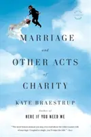 Heirat und andere Akte der Nächstenliebe - Marriage and Other Acts of Charity