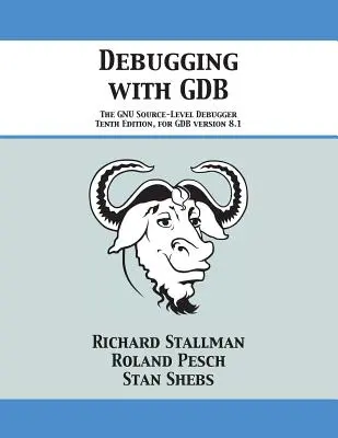 Debugging mit GDB: Der GNU Source-Level Debugger - Debugging with GDB: The GNU Source-Level Debugger