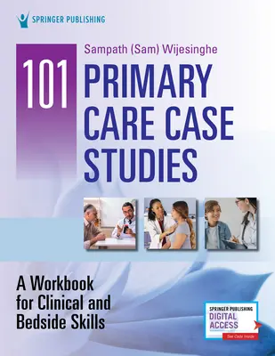 101 Fallstudien zur Primärversorgung: Ein Arbeitsbuch für klinische und bettseitige Fertigkeiten - 101 Primary Care Case Studies: A Workbook for Clinical and Bedside Skills