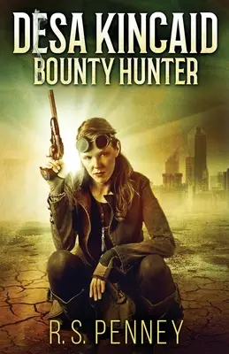 Desa Kincaid - Kopfgeldjägerin - Desa Kincaid - Bounty Hunter