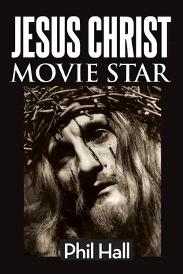 Jesus Christus Filmstar - Jesus Christ Movie Star