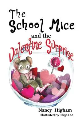 Die Schulmäuse und die Valentinstagsüberraschung: Buch 5 Für Jungen und Mädchen im Alter von 6-11 Jahren, Klassen: 1-5. - The School Mice and the Valentine Surprise: Book 5 For both boys and girls ages 6-11 Grades: 1-5.