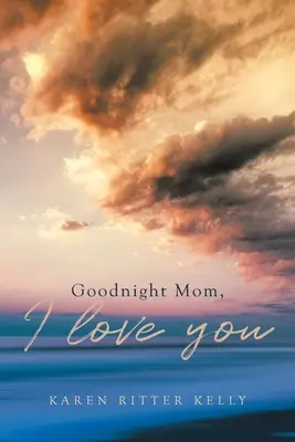 Gute Nacht Mama, ich hab dich lieb - Goodnight Mom, I love you