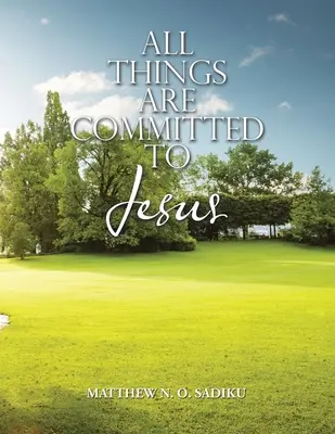Alle Dinge sind Jesus anvertraut - All Things Are Committed to Jesus
