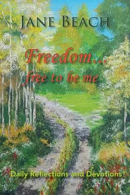 Freiheit . . : Frei, ich zu sein - Freedom . . .: Free to Be Me