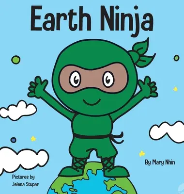 Earth Ninja: Ein Kinderbuch über Recycling, Reduzieren und Wiederverwenden - Earth Ninja: A Children's Book About Recycling, Reducing, and Reusing