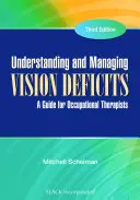 Sehschwächen verstehen und behandeln: Ein Leitfaden für Beschäftigungstherapeuten - Understanding and Managing Vision Deficits: A Guide for Occupational Therapists