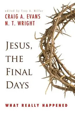 Jesus, die letzten Tage: Was wirklich geschah - Jesus, the Final Days: What Really Happened