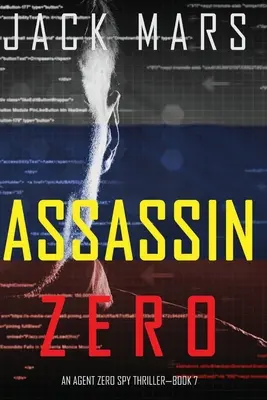 Assassin Zero (Ein Agent Zero Spionage-Thriller - Buch #7) - Assassin Zero (An Agent Zero Spy Thriller-Book #7)