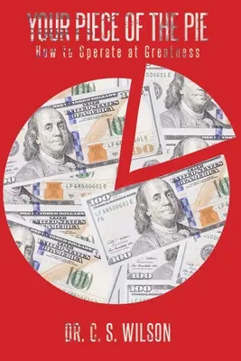 Ihr Stück vom Kuchen: Wie man großartig operiert - Your Piece of the Pie: How to Operate at Greatness