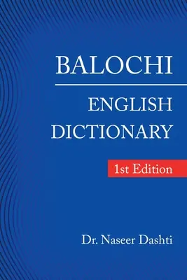Wörterbuch Belutschisch-Englisch: 1. Auflage - Balochi - English Dictionary: 1St Edition