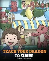 Bringe deinem Drachen das Teilen bei: Ein Drachenbuch, das Kindern beibringt, wie man teilt. Eine niedliche Geschichte, die Kindern hilft, Teilen und Teamwork zu verstehen. - Teach Your Dragon To Share: A Dragon Book To Teach Kids How To Share. A Cute Story To Help Children Understand Sharing and Teamwork.