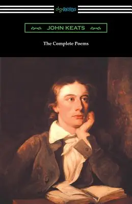 The Complete Poems of John Keats (mit einer Einführung von Robert Bridges) - The Complete Poems of John Keats (with an Introduction by Robert Bridges)